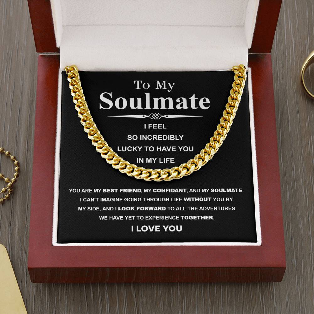 To My Soulmate - My Confidant - Cuban Link Necklace