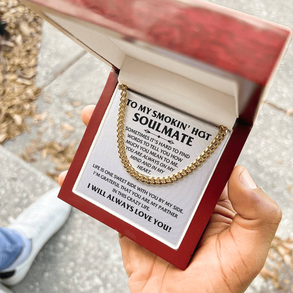 To My Smokin' Hot Soulmate - Cuban Link Necklace