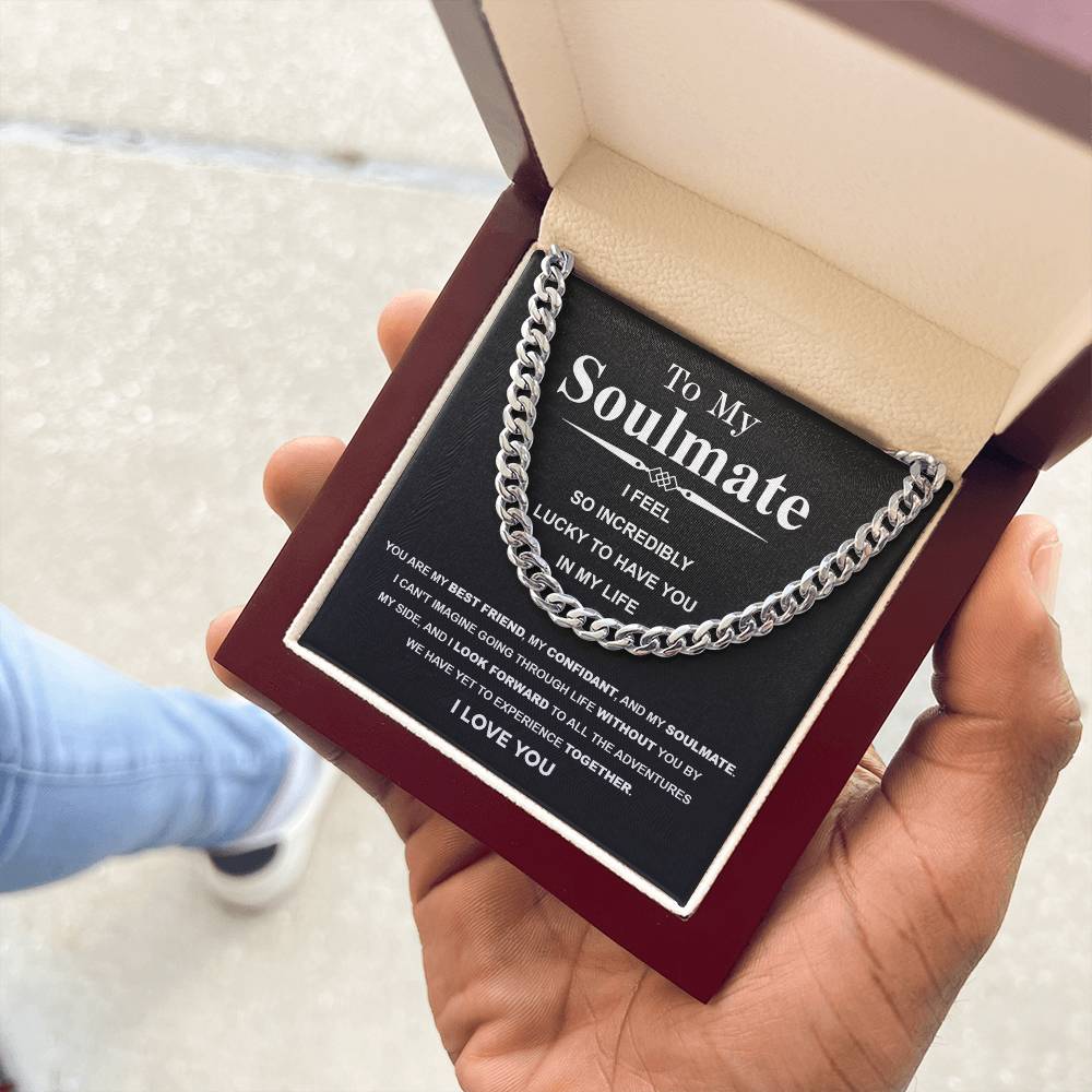 To My Soulmate - My Confidant - Cuban Link Necklace