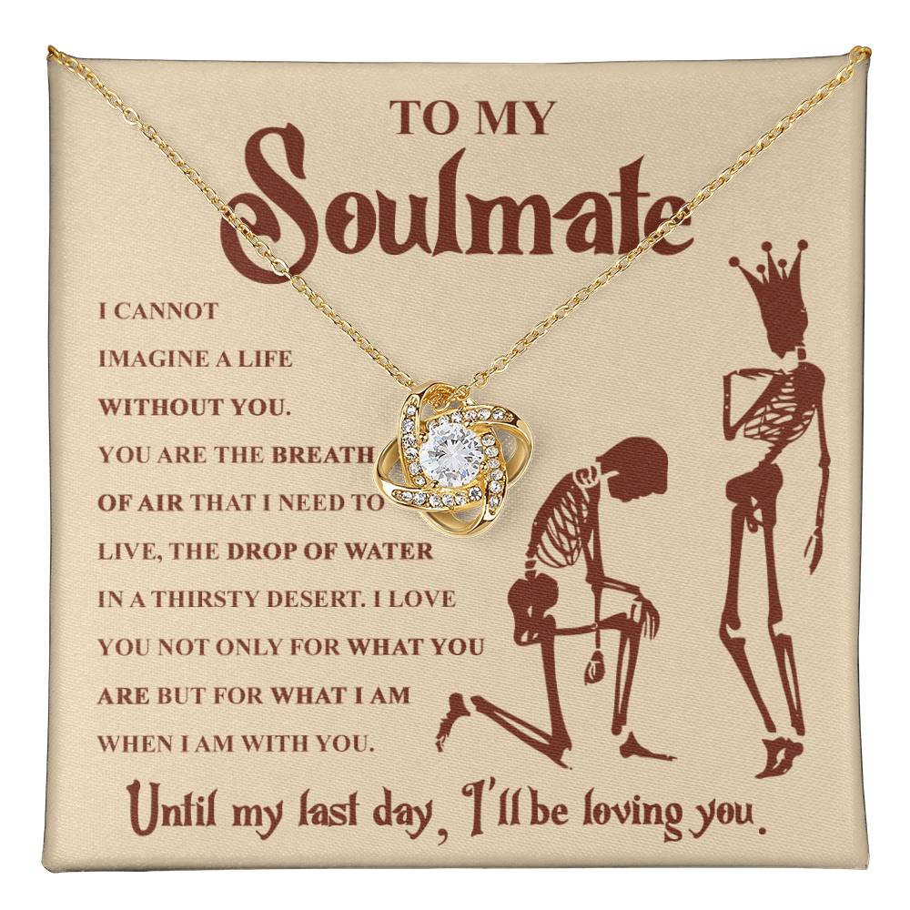 To My Soulmate - The Breath of Air That I Need - Love Knot Necklace