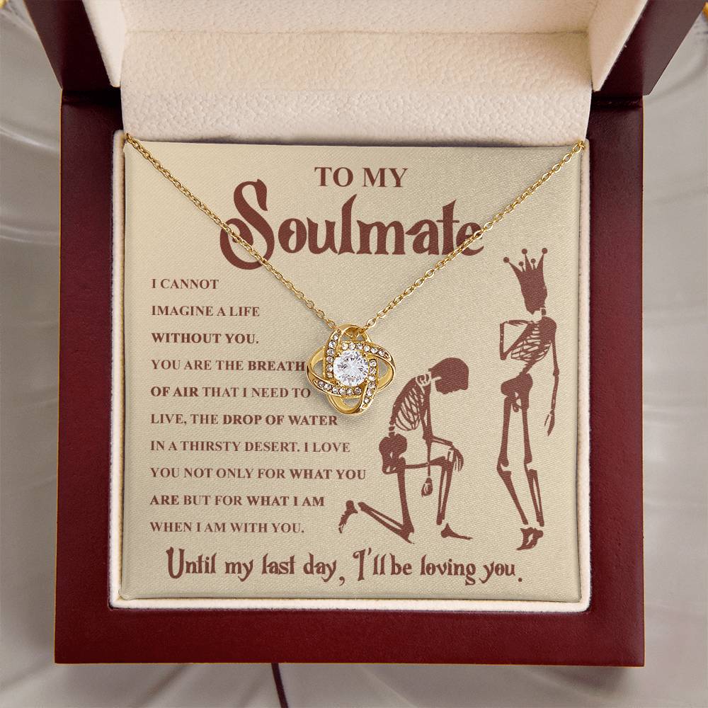 To My Soulmate - The Breath of Air That I Need - Love Knot Necklace