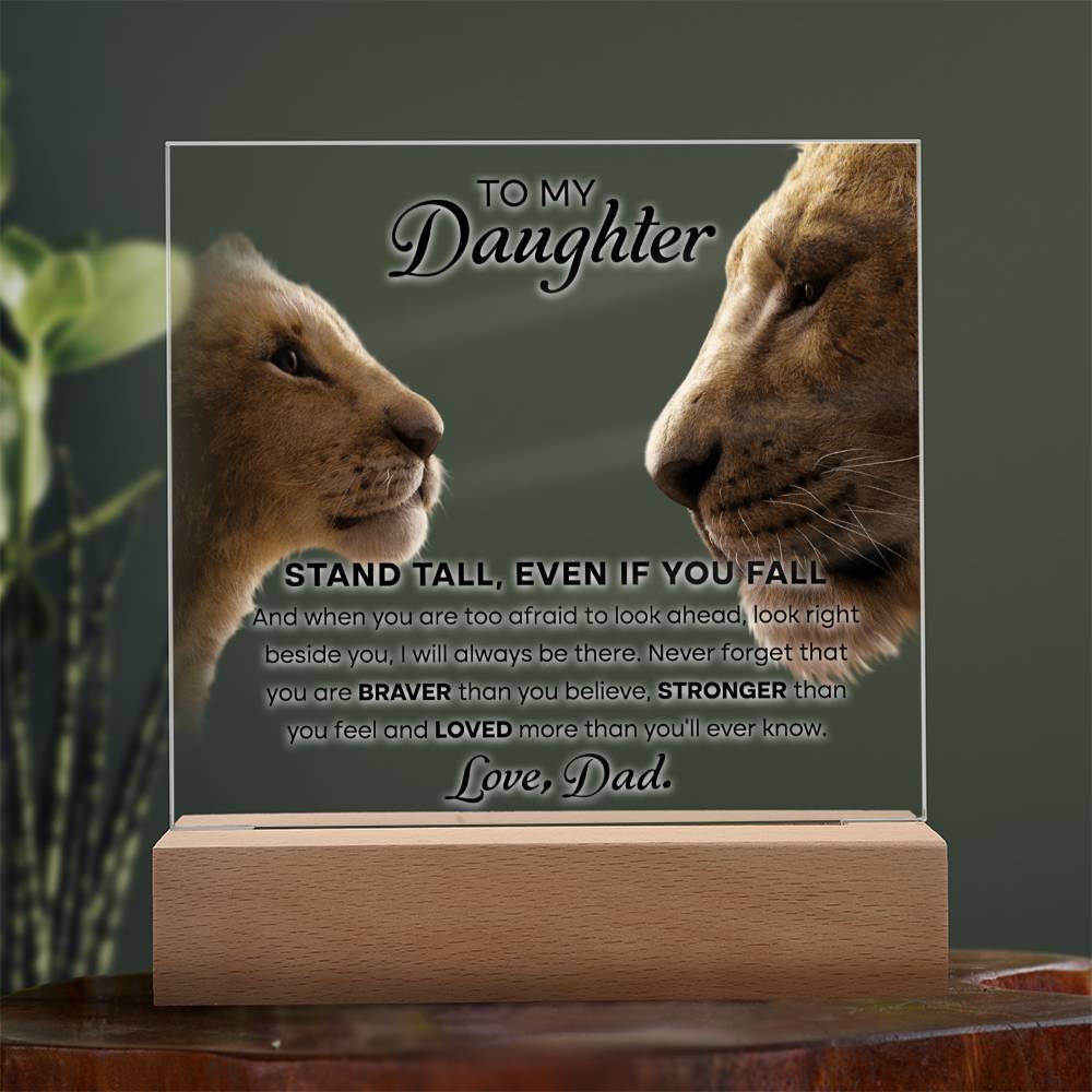 To My Daughter - Stand Tall Acrylic Plaque Decor