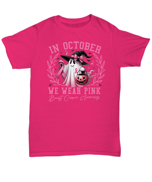 In October, We Wear Pink - Unisex - Breast Cancer Awareness T-Shirt